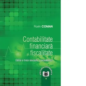 Coperta cărții Contabilitate financiara si fiscalitate. Editia a treia