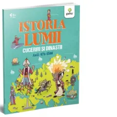 Coperta cărții Istoria Lumii. Cuceriri si dinastii. Anii 476-1500