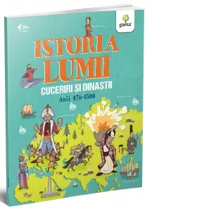 Coperta cărții Istoria Lumii. Cuceriri si dinastii. Anii 476-1500