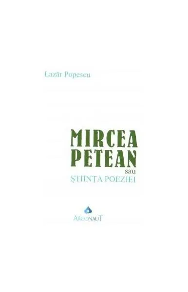 Coperta cărții Mircea Petean sau Știința poeziei
