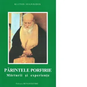Coperta cărții Parintele Porfirie, marturii si experiente