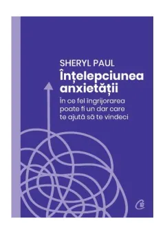 Coperta cărții Înțelepciunea anxietății