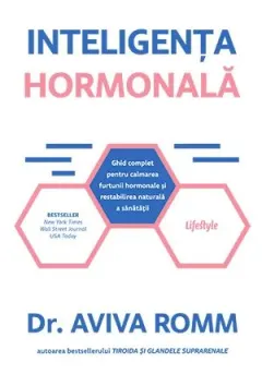 Coperta cărții Inteligenta hormonala. Ghid complet pentru calmarea furtunii hormonale si restabilirea naturala a sanatatii