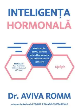 Coperta cărții Inteligenta hormonala. Ghid complet pentru calmarea furtunii hormonale si restabilirea naturala a sanatatii