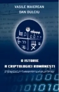 Coperta cărții O istorie a criptologiei romanesti