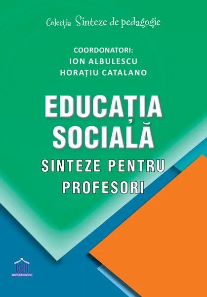 Coperta cărții Educatia sociala. Sinteze pentru profesori - Ion Albulescu, Horatiu Catalano