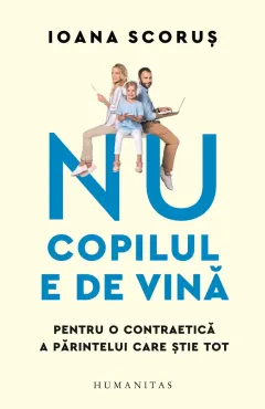 Coperta cărții Nu copilul e de vină. Pentru o contraetică a părintelui care știe tot