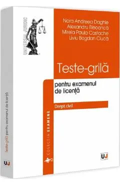 Coperta cărții Teste-grila pentru examenul de licenta. Drept civil - Nora Andreea Daghie, Alexandru Bleoanca, Mirela Paula Costache, Bogdan Liviu Ciuca
