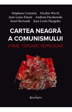Coperta cărții Cartea neagra a comunismului. Crime, teroare, represiune Ed.2 - Stephane Courtois, Nicolas Werth, Jean-Louis Panne, Andrzej Paczkowski, Karel Bartosek, Jean-Louis Margolin
