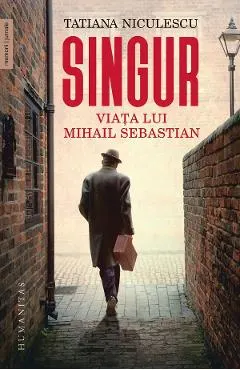 Coperta cărții Singur. Viața lui Mihail Sebastian