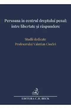 Coperta cărții Persoana in centrul dreptului penal: intre libertate si raspundere - Andra-Roxana Trandafir, Cristina Rotaru