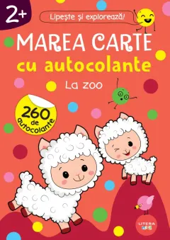 Coperta cărții Marea carte cu autocolante. La zoo (2+)