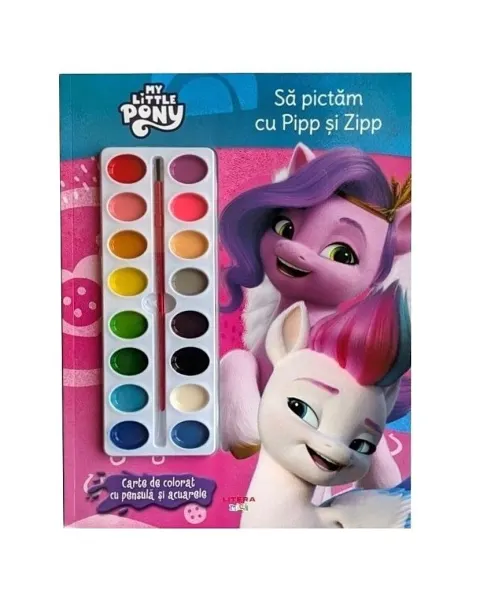 Coperta cărții My Little Pony. Sa pictam cu Pipp si Zipp. Carte de colorat cu pensula si acuarele