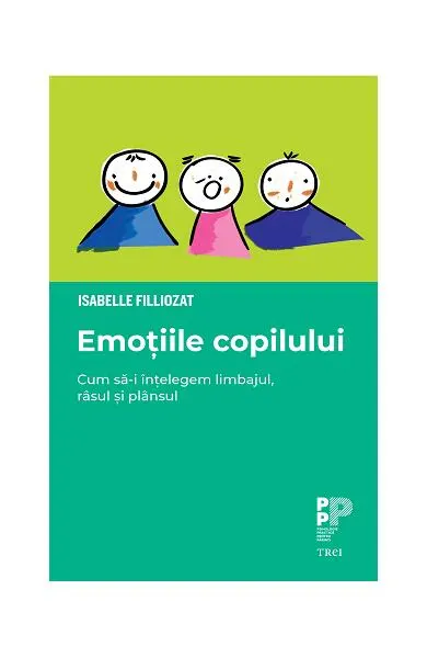 Coperta cărții Emoțiile copilului. Cum să-i înțelegem limbajul, râsul și plânsul