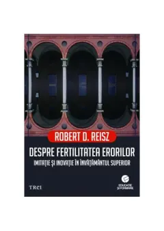Coperta cărții Despre fertilitatea erorilor. Imitație și inovație în învățământul superior