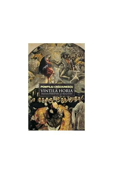 Coperta cărții Vintilă Horia: transliteratură și realitate