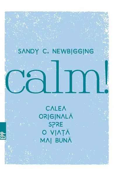 Coperta cărții Calm! Calea originala spre o viata mai buna