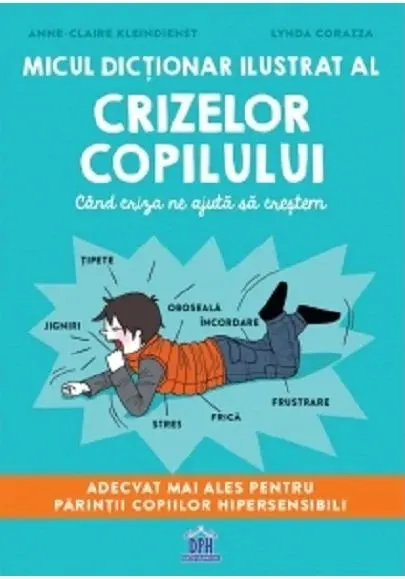 Coperta cărții Micul dictionar ilustrat al crizelor copiilor