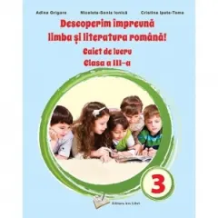 Coperta cărții Descoperim impreuna limba si literatura romana! Caiet de lucru clasa a III-a