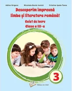 Coperta cărții Descoperim impreuna limba si literatura romana! Caiet de lucru clasa a III-a