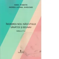 Coperta cărții Ingrijirea nou-nascutului sanatos si bolnav. Editia a II-a