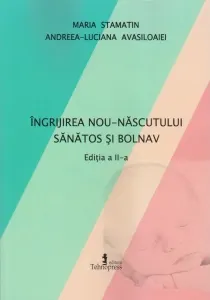 Coperta cărții Ingrijirea nou-nascutului sanatos si bolnav. Editia a II-a