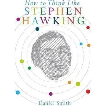 Coperta cărții How to Think Like Stephen Hawking