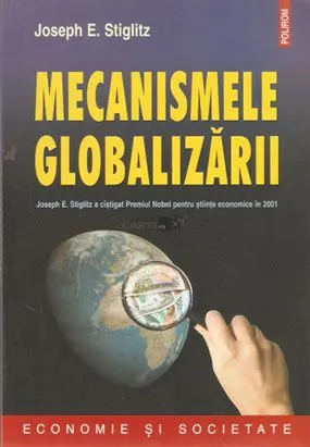 joseph-stiglitz-mecanismele-globalizarii