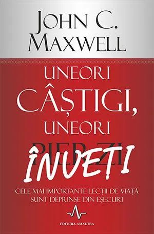 Uneori câștigi, uneori înveți
