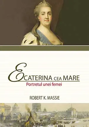 ECATERINA CEA MARE. PORTRETUL UNEI FEMEI