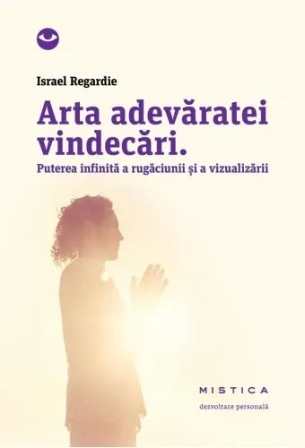 Israel-Regardie---Arta-adevaratei-vindecari-340x500