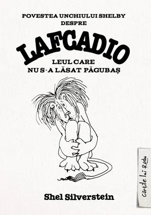 Shel Silverstein, Povestea unchiului Shelby despre Lafcadio, leul care nu s-a lasat pagubas