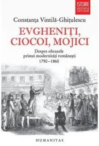 evgheniti-ciocoi-mojici-despre-obrazele-primei-modernitati-romanesti
