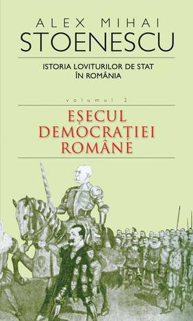 istoria-loviturilor-de-stat-in-romania-vol-2-esecul-democratiei-romane