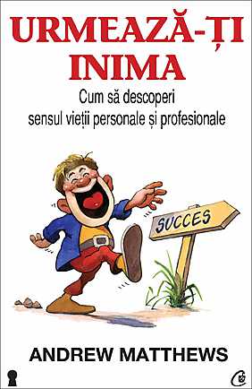 urmeaza-ti-inima-cum-sa-descoperi-sensul-vietii-personale-si-profesionale