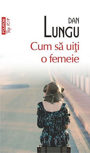 Cum să uiți o femeie