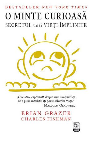 O minte curioasă. Secretul unei vieți împlinite