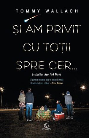 Şi am privit cu toţii spre cer