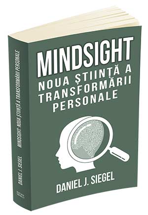 Mindsight – Noua știinta a dezvoltării personale