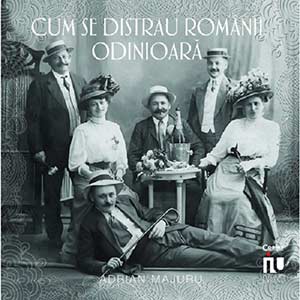 Cum se distrau romanii odinioara