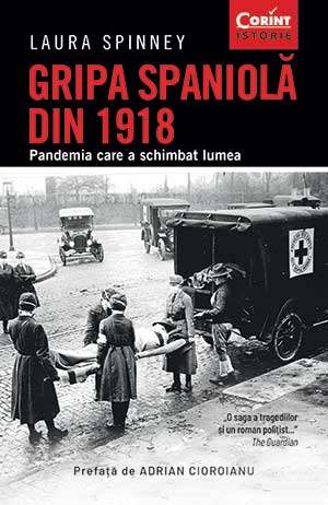 GRIPA SPANIOLĂ DIN 1918 - Pandemia care a schimbat lumea