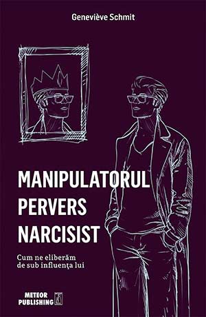 Manipulatorul pervers narcisist