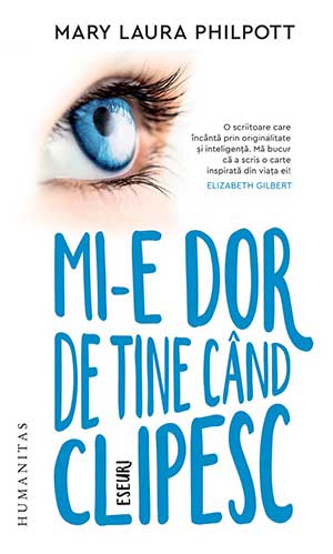 Mi-e dor de tine când clipesc