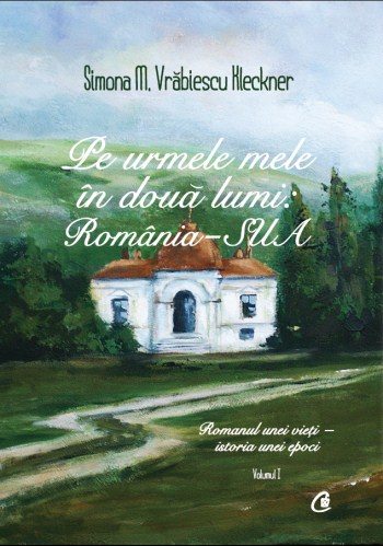Pe urmele mele in doua lumi Romania_SUA_Simona Vrabiescu Kleckner
