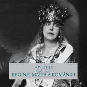 Povestile Reginei Maria