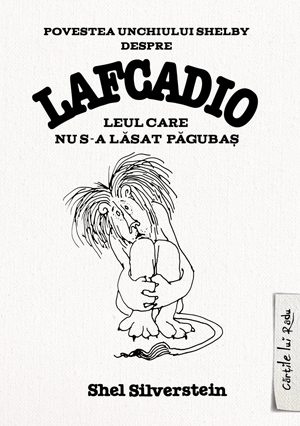 Shel Silverstein, Povestea unchiului Shelby despre Lafcadio, leul care nu s-a lasat pagubas