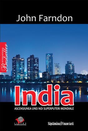india-ascensiunea-unei-noi-superputeri-mondiale
