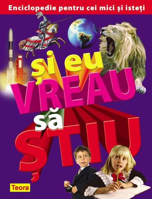 si-eu-vreau-sa-stiu-enciclopedie-pentru-cei-mici-si-isteti